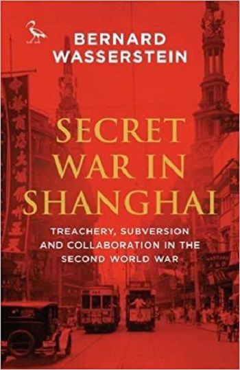Liberty Books - Secret War in Shanghai: Espionage, Intrigue and Treason in World War II (Tauris Parke Paperbacks)