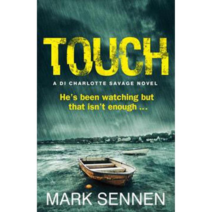 Touch: a Di Charlotte Savage Novel By mark sennen