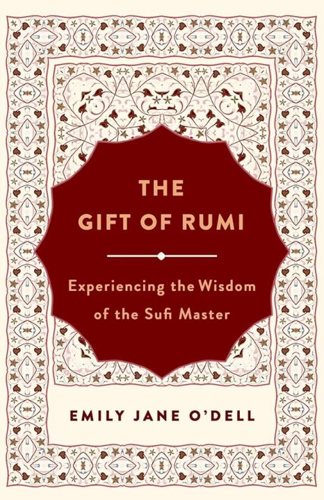 The Gift of Rumi by Emily Jane O'Dell