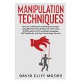 Manipulation Techniques by David Cliff Moore  [Books Been]. 