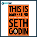 This is Marketing: You Can't Be Seen Until You Learn To See by Seth Godin. 