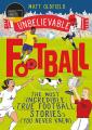 Liberty Books | Unbelievable Football: Winner Of The 2020 Children's Sports Book Of The Year by Matt Oldfield (100% Original). 