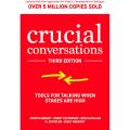 Crucial Conversations: Tools for Talking When Stakes are High, Third Edition by Kerry Patterson. 