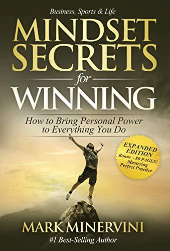 Mindset Secrets for Winning: How to Bring Personal Power to Everything You Do - EXPANDED EDITION - Bonus 80 Pages by Mark Minervini