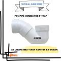 PVC CONNECTION P TRAP 3 INCH | PVC CONNECTION P TRAP 4 INCH | PVC Connection P Trap | High-Quality PVC P Traps for Plumbing Systems | 3 Inch & 4 Inch. 