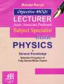 Objective MCQs Lecturer Subject Specialist Guide Physics Plus General Knowledge for PPSC, FPSC, SPSC, NTS, OTS, PTS and all other competitive Exams. 