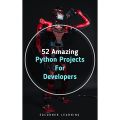 52 amazing python projects for developers by edcorner learning  by Edcorner Learning (Author). 
