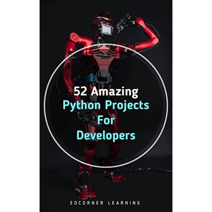 52%20amazing%20python%20projects%20for%20developers%20by%20edcorner%20learning%20%20by%20Edcorner%20Learning%20(Author)%20-%20Image%203