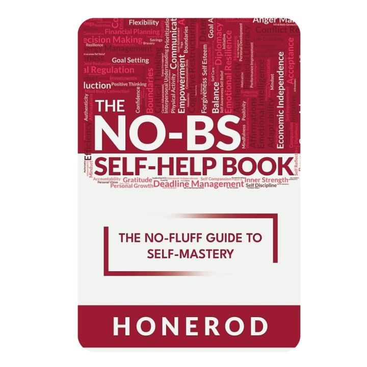 The NO-BS Self-Help Book by Honerod