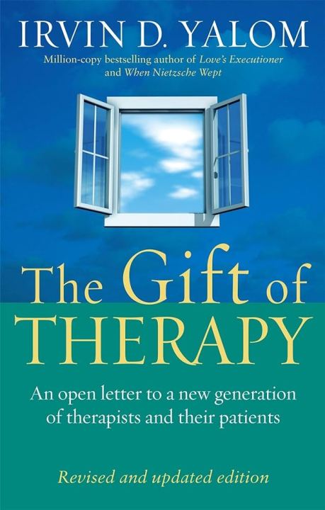 The Gift of Therapy by Irvin D. Yalom