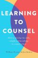 Learning To Counsel: How to develop the skills, insight and knowledge to counsel others by Jan Sutton. 