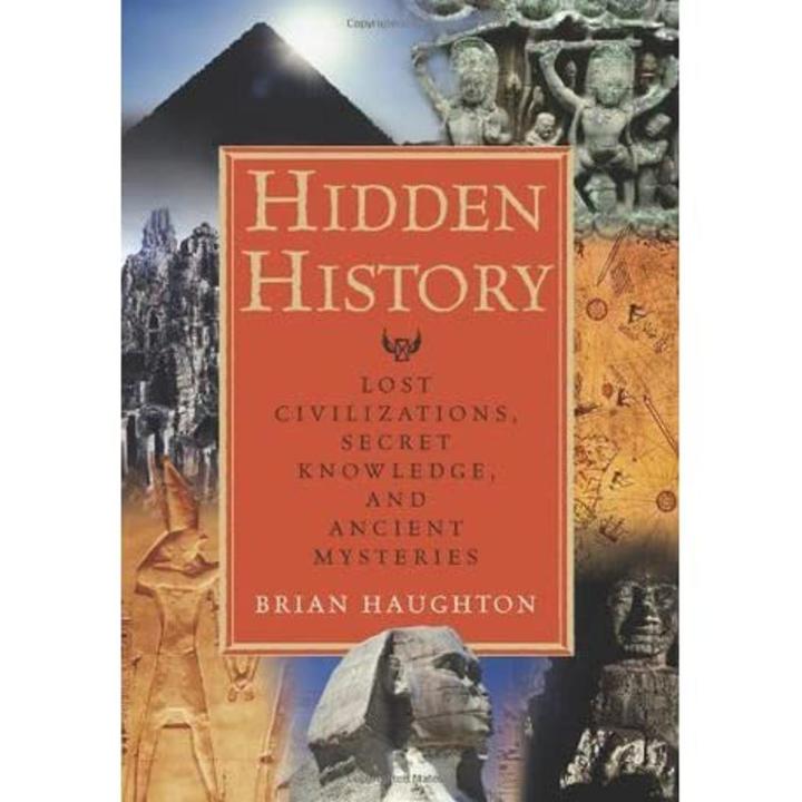Hidden History: Lost Civilizations, Secret Knowledge, and Ancient Mysteries Book by Brian Haughton