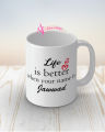 Life is better when your name Jawwad name mug. 