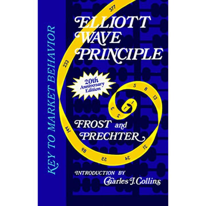 Elliott Wave Principle: Key to Market Behavior by Robert R. Prechter