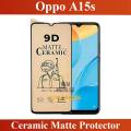 Oppo A15s Ceramic matte unbreakable antishock hybrid film 9D/11D/21D temper Fiber sheet glass for Oppo A15s. 