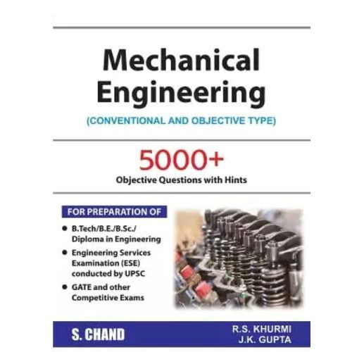 Mechanical Engineering ( conventional and objective types ) by RS Khurmi And JK Gupta