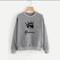 Queen Sweat Shirt for girls new and stylish design Queen  Winter Wear ,Export Quality , Round Neck, Full Sleeves Sweat Shirts. 
