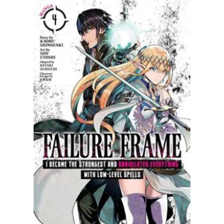 Failure Frame: I Became the Strongest and annihilated Everything With Low-Level Spells (Manga) (Volume 4) By kaoru shinozaki