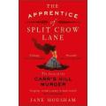 The apprentice Of Split Crow Lane: the Story Of the Carr's Hill Murder By jane housham. 