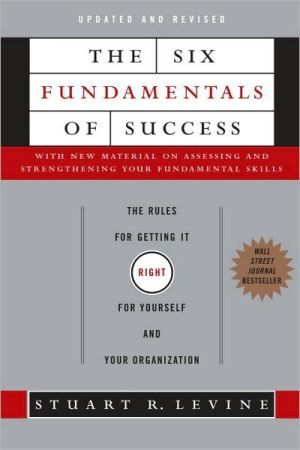 Liberty Books - The Six Fundamentals Of Success: The Rules For Getting It Right For Yourself And Your Organization