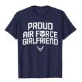 Proud Air Force Girlfriend Shirt Anniversary Gift For Her T-Shirt Printed Tops T Shirt For Men Fashion Cotton Geek Top T-Shirts. 