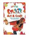 Mad Art And Craft: Explore, Learn And Enjoy The World Of Art! Book 4 (Pb). 