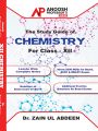 Dr. Zain Ul Abdeen Study Guide of Chemistry for Class XII. 