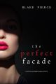 The Perfect Facade by Blake Pierce (Author). 