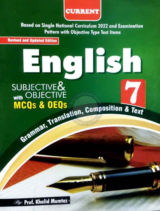 Current English Grammar, Composition, Translation  Subjective and Objective with MCQs and OEQs with Text for 7th Class