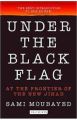 Liberty Books 9781784533083 Under The Black Flag At The Frontier Of The New Jihad. 
