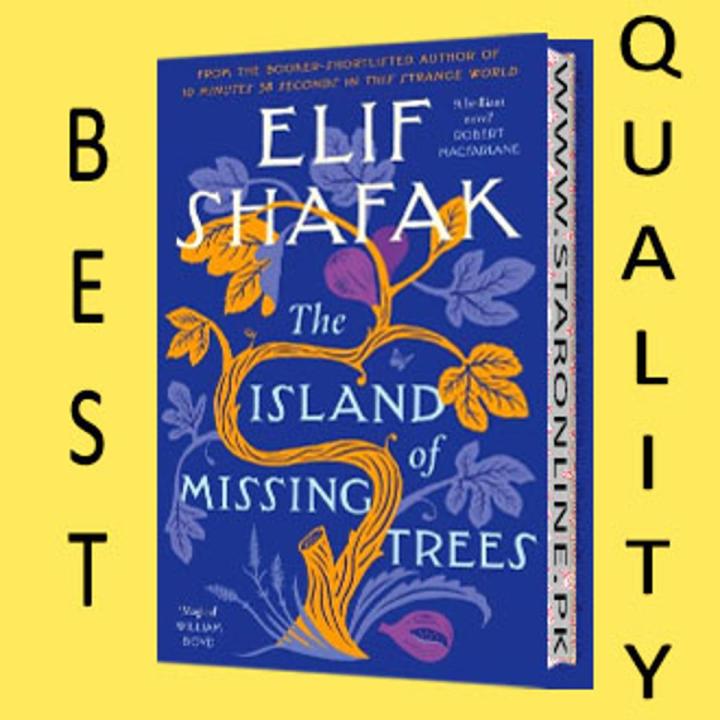 The Island of Missing Trees : A Novel by Elif Shafak