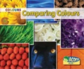 Comparing Colours By nancy harris. 
