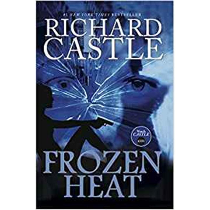 Frozen Heat: the Nikki Heat Novel Book 04 By richard castle