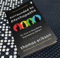 Surrounded by Psychopaths: How to Protect Yourself from Being Manipulated and Exploited in Business (and in Life) [The Surrounded by Idiots Series] Book by Thomas Erikson Overview Summary Quotes Get book Reviews Analysis More By Author. 