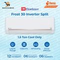 Dawlance AC  Model Frost 30 | 1.5 Ton Dc Inverter Split | | Cool Only | Full DC Inverter | Self Cleaning | Gold Fins | 100 % Copper | 4 Years Inverter Card Warranty - 12 Years Compressor Warranty. 