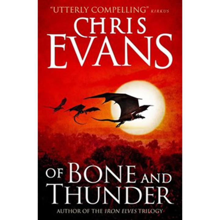 Of Bone and Thunder By chris evans