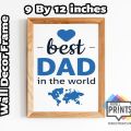 Best Dad in the World Father Day Gift Photo Frames Glass front 8x12. 