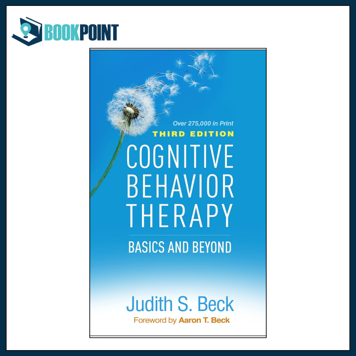 Cognitive Behavior Therapy: Basics and Beyond by Judith S. Beck | Third Edition