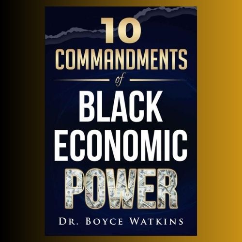 10  Commandments Of Black Economic  Power Boyce Watkins Best Seller Book For Understand  Financial Markets