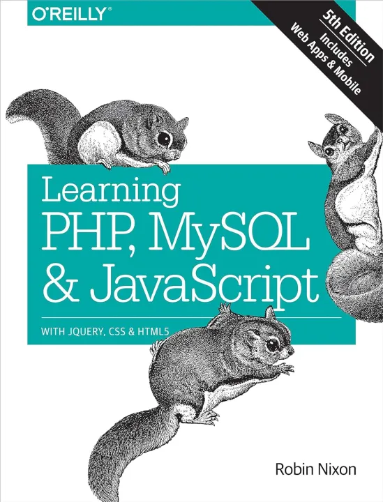 Learning%20PHP,%20MySQL%20&%20JavaScript:%20With%20jQuery,%20CSS%20&%20HTML5%20(Learning%20PHP,%20MYSQL,%20Javascript,%20CSS%20&%20HTML5)%205th%20Edition%20by%20Robin%20Nixon%20(Author)%20-%20Image%202