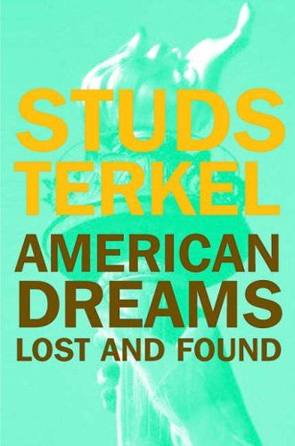 Liberty Books | American Dreams - Lost And Found by Studs Terkel (100% Original)