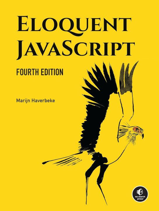 Eloquent JavaScript, 4th Edition: by Marijn Haverbeke