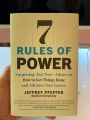 7 Rules of Power: Surprising--but True--Advice on How to Get Things Done and Advance Your Career by Jeffrey Pfeffer. 