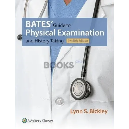 Bates Guide to Physical Examination and History Taking 12th Edition