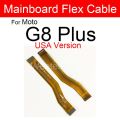 LCD Motherboard Mainboard Flex Cable For Motorola Moto G4 G5 G6 G7 G8 G9 Power Play Plus Main Board Flex Cable Replacement Parts. 
