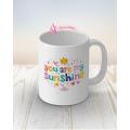 You are my sunshine mug cute mug for lovers. 