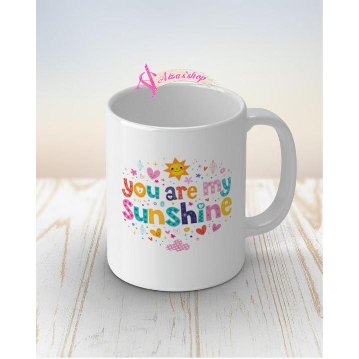 You are my sunshine mug cute mug for lovers