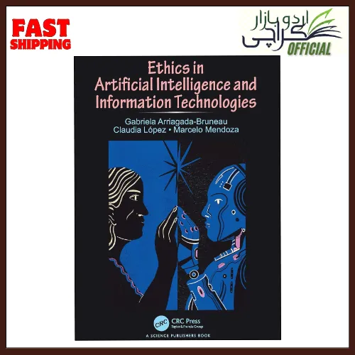 Ethics%20in%20Artificial%20Intelligence%20and%20Information%20Technologies%201st%20Edition%20by%20Gabriela%20Arriagada-Bruneau%20(Author),%20-%20Image%202