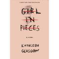 Girl in Pieces Novel By Kathleen Glasgow Best Selling English Novel - KC. 