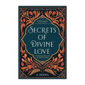 Secrets Of Divine Love: a Spiritual Journey Into the Heart Of Islam By a. helwa. 